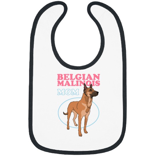 Belgian Malinois Mom Dog Owner Malinois 6 Bibs