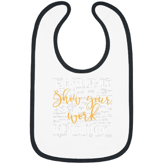 If you could show your work that would be great Math teacher Bibs