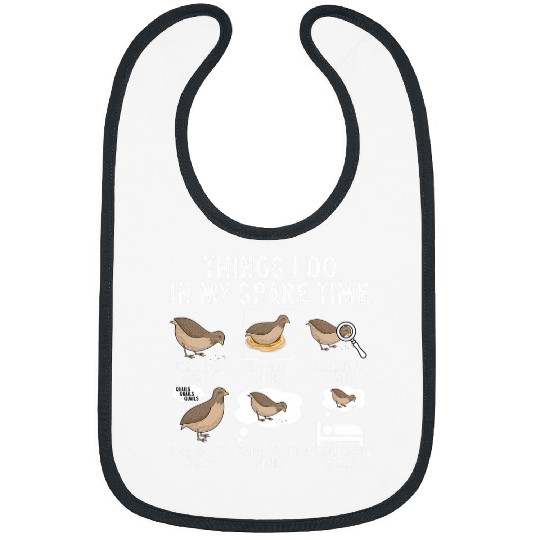 Quail Bird Lover Things I Do In My Spare Time Quail Bibs