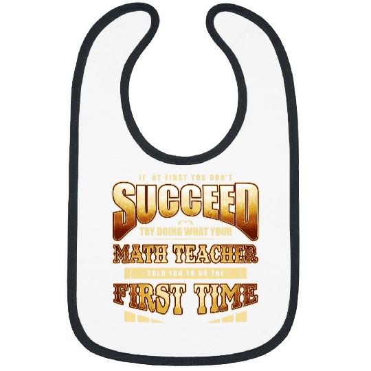 Funny Do What Your Math Teacher Say School Sarcastic Joke Bibs