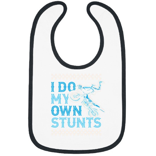 I Do My Own Stunts Funny Motorcycle Biker Dirt Bike Rider Bibs
