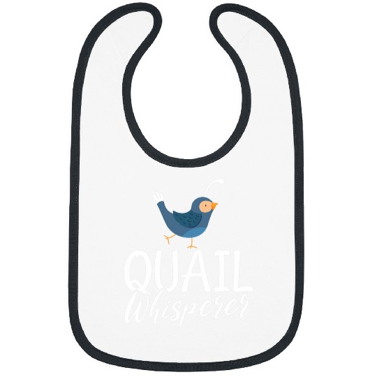 Quail Whisperer Love Quails Birds Lover Quail Hunting Hunter Bibs