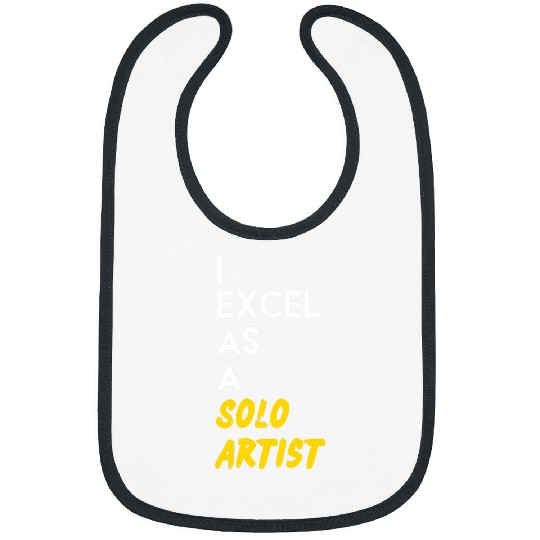 I Excel as a Solo Artist Bibs