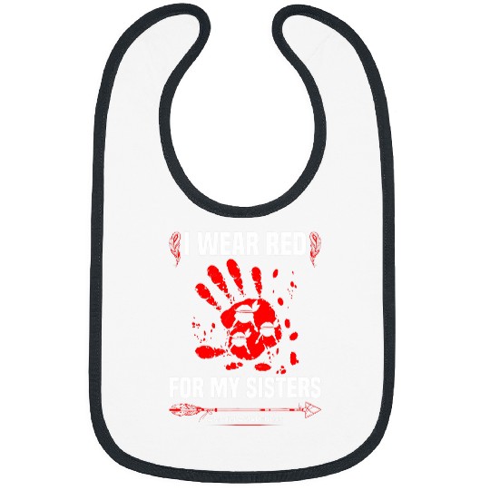 I Wear Red For My Sisters Native American MMIW Awareness Bibs
