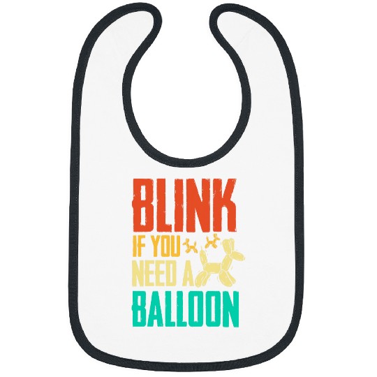 Balloon Artist Decorator Funny Blink If You Need A Balloon Bibs