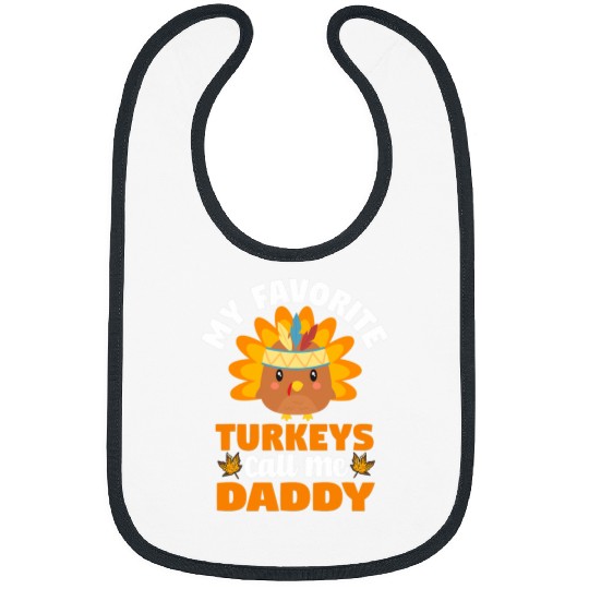Mens My Favorite Turkeys Call Me Daddy Funny Fall Thanksgiving 21 Bibs