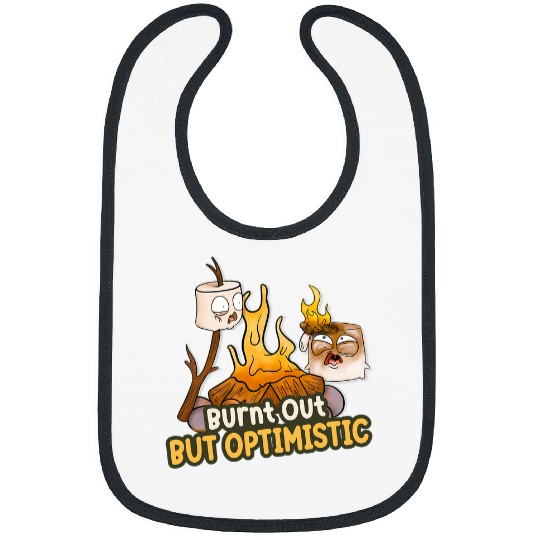 Burnt Out But Optimistic Funny Marshmallows Smores Camping Bibs