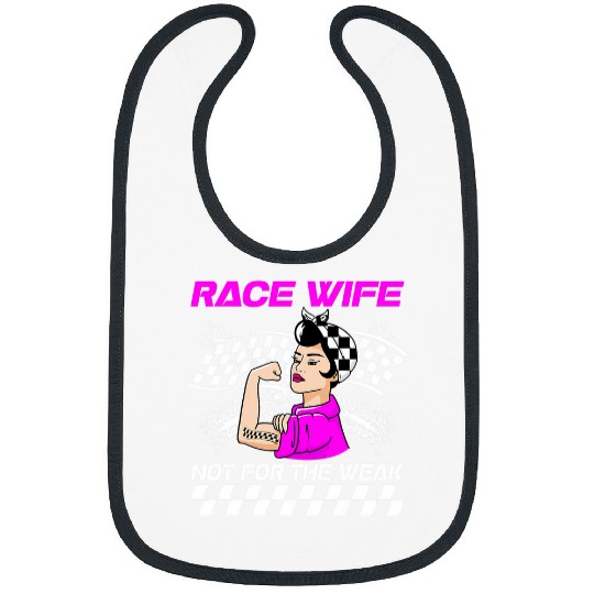 Race Wife Not For The Weak Racing Wife Of A Racer Wife Bibs
