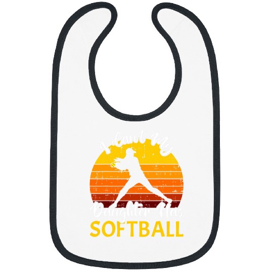 I Cant My Daughter Has Softball 2 Bibs