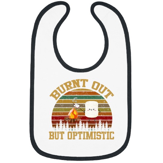 funny Burnt Out But Optimistic Marshmallow For Camping gifts Bibs
