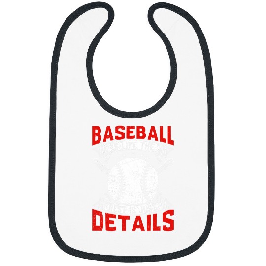 Baseball Is Life The Rest Is Just Details Bibs