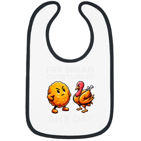 Fry Bread Over Turkey Comfort FoodFunnyCuteHumorous Bibs