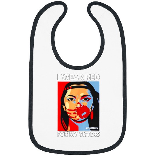I Wear Red For MySister Native American Stop MMIW Bibs