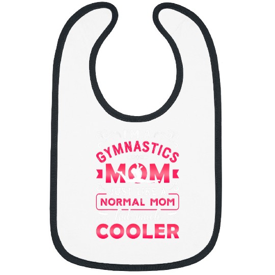 Im A Gymnastics Mom Just Like A Normal Mom Funny Bibs