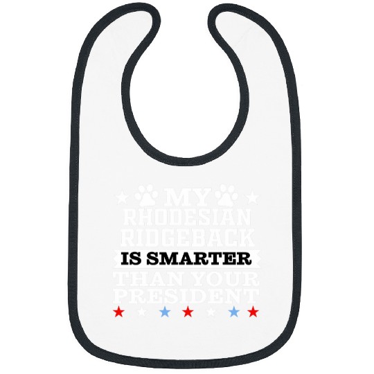 My Rhodesian Ridgeback Dog Smarter President Funny Trump Bibs