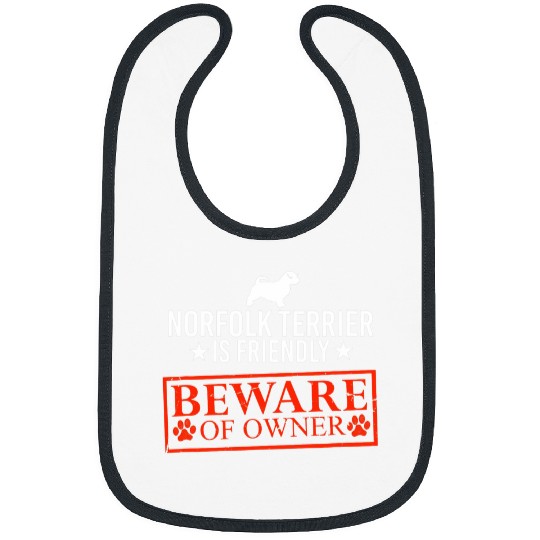 Norfolk Terrier Dog is Friendly Beware of Dog Owner Gifts Bibs