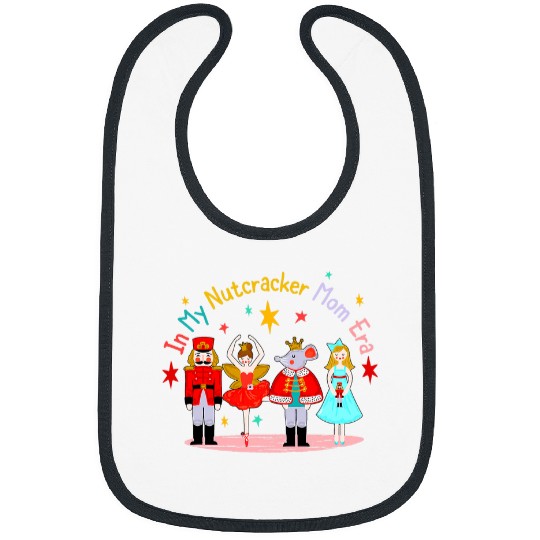 In My Nutcracker Mom Era Christmas Nutcracker Ballet Festive 11 Bibs