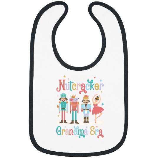 In My Nutcracker Grandma Era Christmas Nutcracker Ballet Bibs