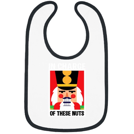 In Charge These Nuts Nutcracker Christmas Ballet Xmas Bibs