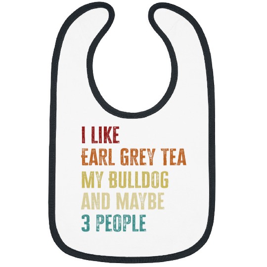 Bulldog Dog Owner Earl Grey Tea Lovers Quote Vintage Bibs