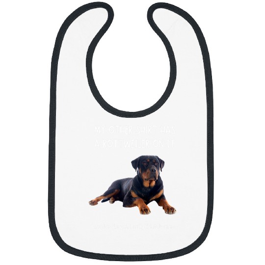 Dog Rottweiler Fun Rottweiler On It Dog Lovers Adopt Dont Shop Bibs