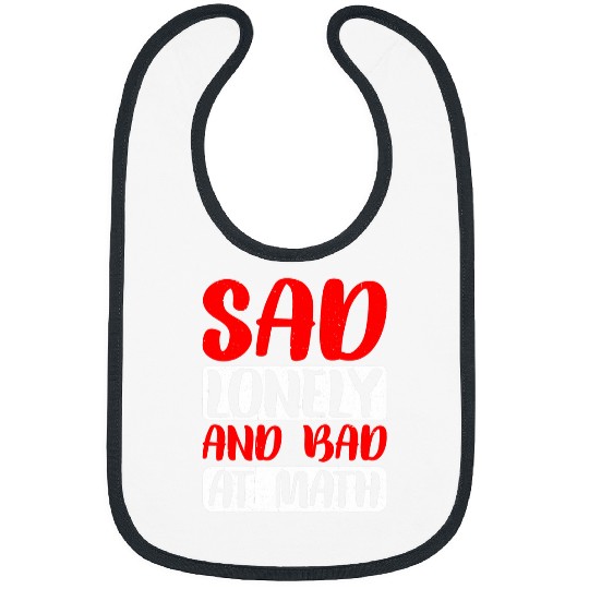 Sad Lonely And Bad At Math 2 Bibs