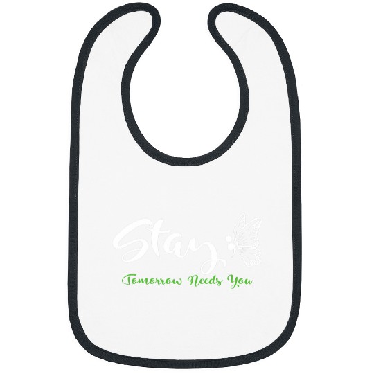 Stay Tomorrow Needs You Mental Health Awareness Month Quote 22 Bibs