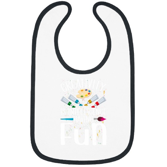 Creativity Is Intelligence Having Fun Art Teacher Artist Bibs