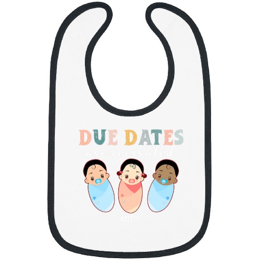 Due Dates are Overrated NICU Neonatal Intensive Care Retro Bibs