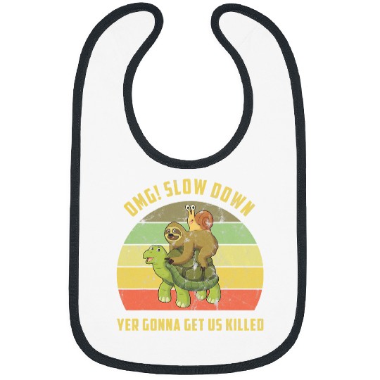 OMG Slow Down Yer Gonna Get Us Killed Snail Sloth Turtle Bibs