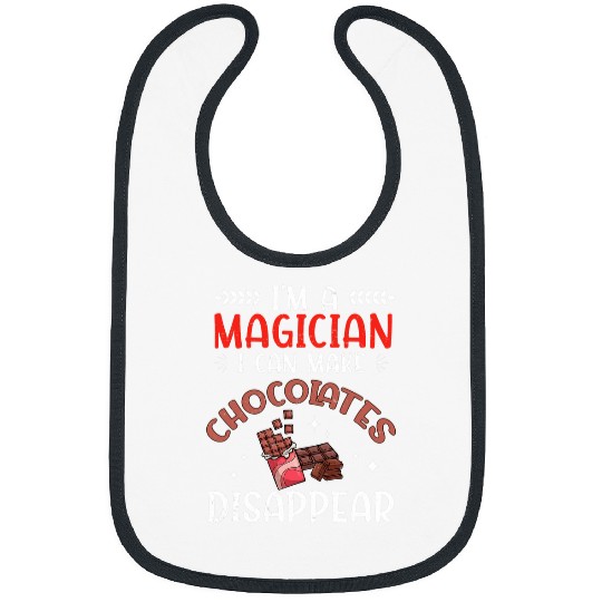 Im A Magician Funny Chocolate Lover Humor For A Chocoholic Bibs