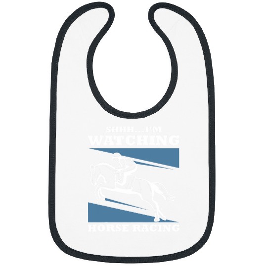 SHHH Im Watching Horse Racing Funny Horse Racing Gambling Bibs