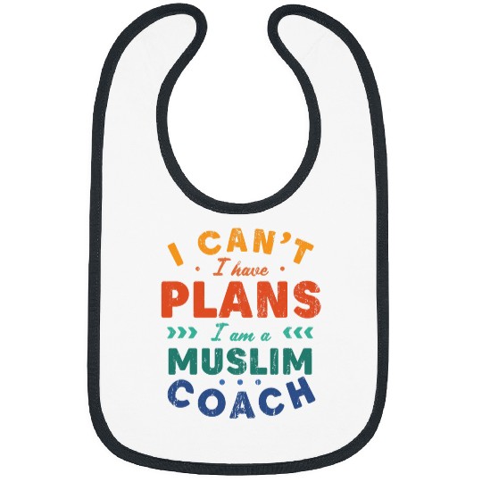 I Cant I Have Plans Muslim Coachs Funny Islam Humor Bibs