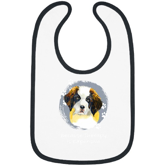 Cute Saint Bernard Because Therapy Is Expensive Puppy Art 1 Bibs