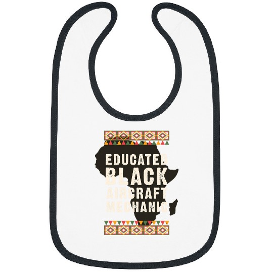 Educated Black Aircraft Mechanic Black History Juneteenth Bibs