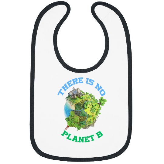 There is no Planet B 2Earth Day 2Environmentalist Bibs