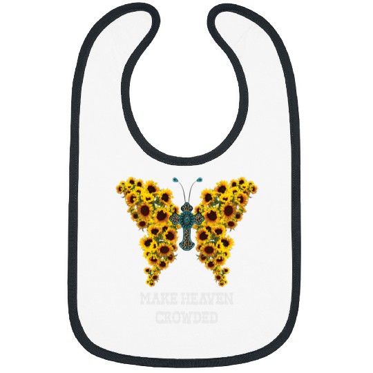 Make heaven crowded Western Sunflower Butterfly Christian Cr Bibs