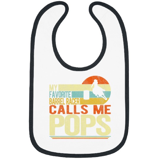 My Favorite Barrel Racer Calls Me Pops Grandpa Bibs