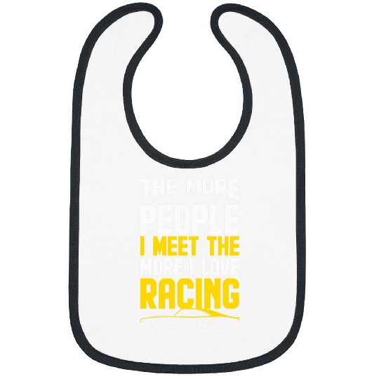 The More People I Meet The More I Love Racing Funny Racer Bibs