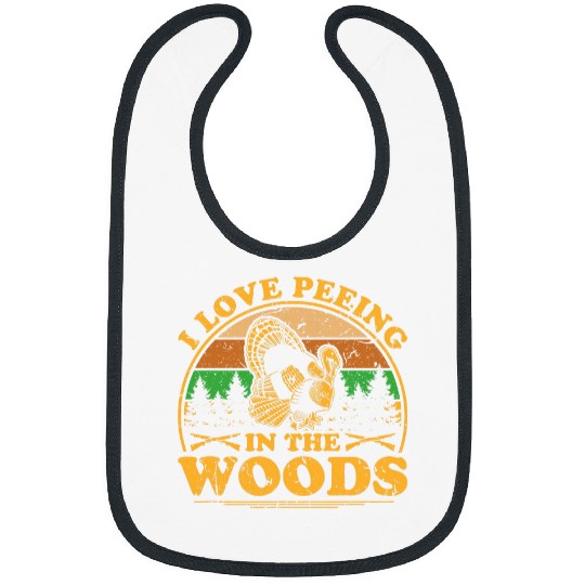 Turkey Hunter Love Peeing In The Woods Funny Turkey Hunting Bibs