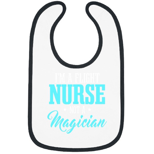 Flight nurses RN Transport medicals Worker Not A Magician Bibs
