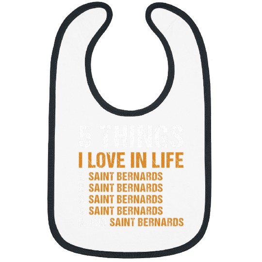 Dog 5 Things I Love In Life Saint Bernard Bibs