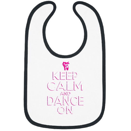 Keep Calm And Dance On Ballet Dancer Bibs