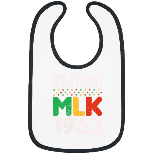 His Dream Is My Dream MLK 1963 Black History Month Pride Bibs
