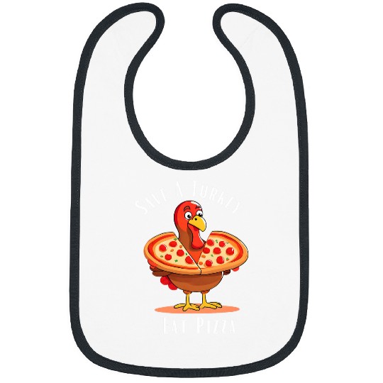 Save A Turkey Eat Pizza Funny Happy Thanksgiving Food Lover Bibs