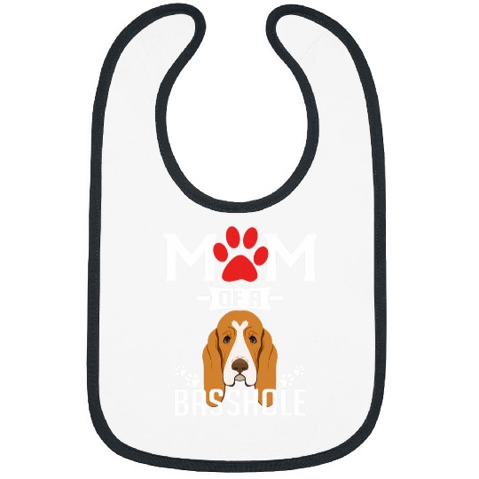 Mom of a Basshole Funny Basset Hound Dog Mom Bibs
