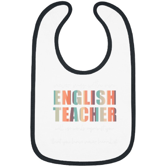 Never Mess With An English Teacher Will Use Words Against Bibs