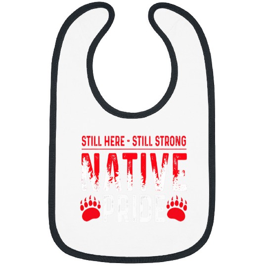 Still Strong Native American Indigenous Pride Bibs