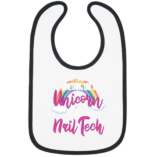 I Am Magical Something Lika A Unicorns Nail Technicians Bibs