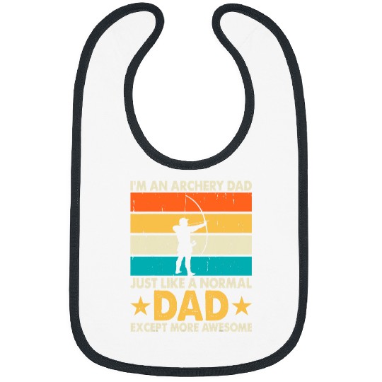 Im an Archery Dad just like a normal Dad exept more awesome Bibs